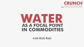 Water as a Focal Point in Commodities - from 