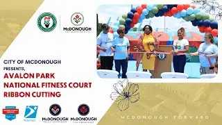 City of McDonough: Avalon Park National Fitness Court Ribbon Cutting