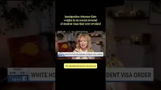 Immigration Attorney Kate explains White House reversal on revoking student visas