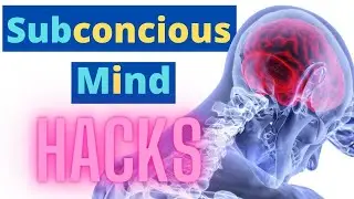 Subconscious mind hacks