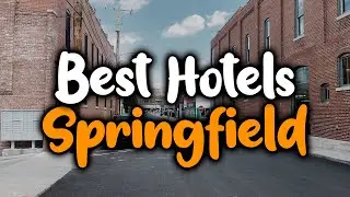 Best Hotels In Springfield, MO - For Families, Couples, Work Trips, Luxury & Budget