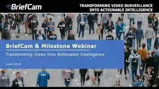 Transforming Video Data into Actionable Intelligence with BriefCam
