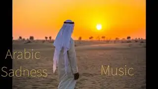 Arabic Sadness - instrumental Islamic background music
