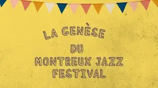 La gen&egrave;se du Montreux Jazz Festival