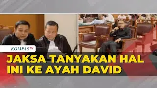 [Full] Jaksa Cecar Pertanyaan ke Ayah David di Sidang Mario Dandy dan Shane Lukas