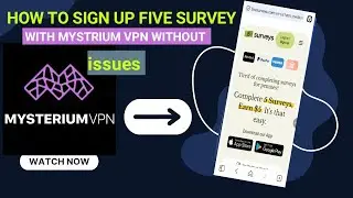 HOW TO SIGN UP FIVE SURVEY WITH MYSTRIUM VPN WITHOUT ISSUES