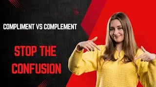 Compliment vs. Complement | Easy Trick to Remember!