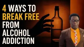 4 WAYS TO BREAK FREE FROM ALCOHOL ADDICTION
