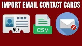 How to Import a VCF Contact Card into an Email App That Doesn't Support vCard Files
