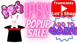 IPSY POPUP SALE Starts NOW with 2 for $5 00 DEALS! FREE SHIP & Free Gift with Purchase Bundles !!