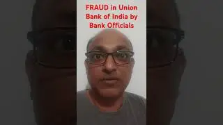 FRAUD in Union Bank of India by Bank Officials #fraud #scam #bank #newfraud #fraudulentactivities