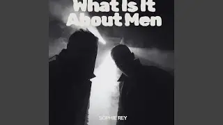 What Is It About Men