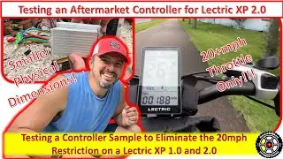 Lectric | XP2.0 | No Speed Limit on Throttle! Testing Aftermarket Controller with Factory Specs