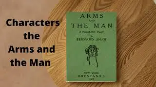 Characters of Arms and the Man by G.B. Shaw #studytime12hour