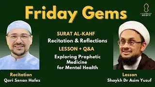 Friday Gems: Exploring Prophetic Medicine | Asim Yusuf & Senan Hafez