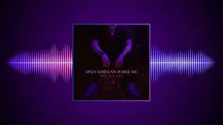 SHE SAID [ONLY GOD CAN JUDGE ME] {TRACK 7}