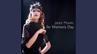 Jazz Loves Woman