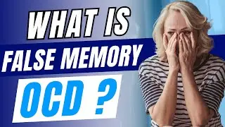 Understanding False Memory OCD: Signs and Treatment