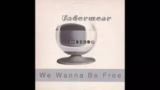 Underwear - We Wanna Be Free