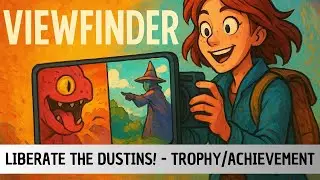 Viewfinder - LIBERATE THE DUSTINS! - Trophy/Achievement