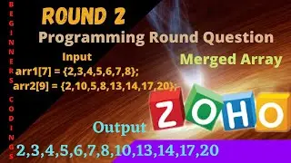 Zoho Programming Round | Merge Array | Beginners Codings