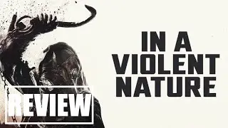 IN A VIOLENT NATURE Review - Ry Barrett, Andrea Pavlovic, Cameron Love
