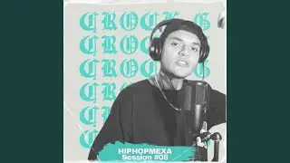 Crock G: HIPHOPMEXA Session #8