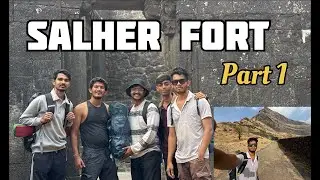 SALHER Fort Trek 2025 || Maharashtra's Second Highest peak || 1 lakh Mughals vs 20 Thousand Marathas