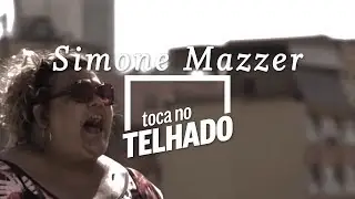 Simone Mazzer | TOCA NO TELHADO | 'Corpo'