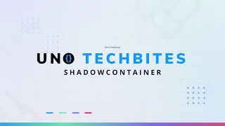 Shadow Container | Uno Tech Bites
