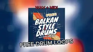 [FREE] Balkan Style Drum Loops (WAV + MIDI) (Sample Pack)