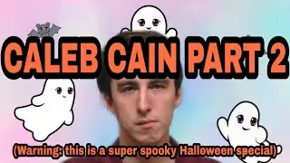 CALEB CAIN (Faraday Speaks) 2 - HAPPY HALLOWEEN!