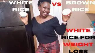 CAN YOU EAT WHITE RICE  DAILY AND STILL LOSE WEIGHT |