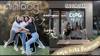 Cafe Hits di Pasuruan🍵 (Dialoogi & Hagaa) | #CLOG Ep. 03