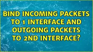 Bind incoming packets to 1 interface and outgoing packets to 2nd interface?