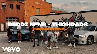 Reddz NFNB - ThighPads (Summer Is Mine) (Official Music Video)