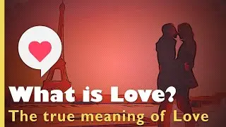 Love Quotes: What is Love, the true meaning of Love