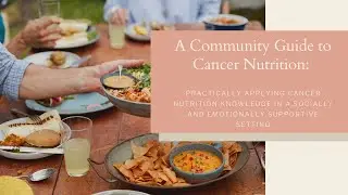 A Community Guide to Cancer Nutrition: Practically applying cancer nutrition knowledge
