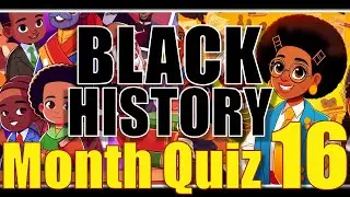 Children's Black History Education Quiz 16 | Everyone MUST KNOW THIS!