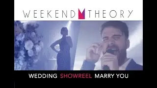 Weekend Theory . Wedding Showreel - Marry You