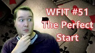 The Perfect Start - WFIT #51 - Expert Bridge Commentary