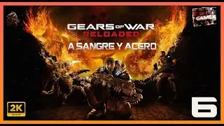 🔴 Gears of War Reloaded | Capítulo 6 – A Sangre y Acero | PC Gameplay