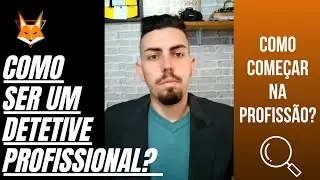 Como ser um Detetive Particular? - EP 1 Como começar na profissão de Detetive?
