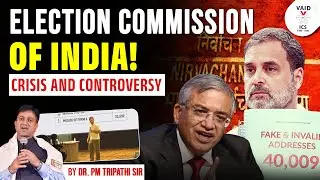 Election Commission of India | Crisis and Controversy | Dr. P.M. Tripathi Sir | Vaid ICS