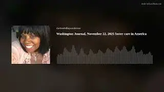 Washington Journal, November 22, 2025 foster care in America