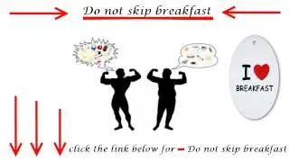 Do not skip breakfast