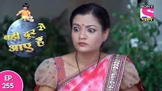 Badi Door Se Aaye Hain - बड़ी दूर से आये है - Episode 255 - 27th November, 2017