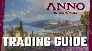 ANNO 117 Ultimate GUIDE - TRADING is KEY to success !!