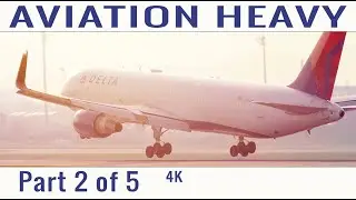 5 HRS of HEAVY AVIATION (2/5) | TAKEOFFS and LANDINGS Plane Spotting - 4K