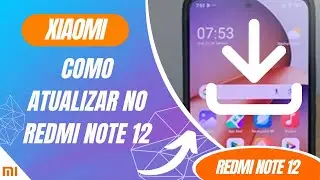 Como Atualizar no Redmi Note 12 - Passo a passo